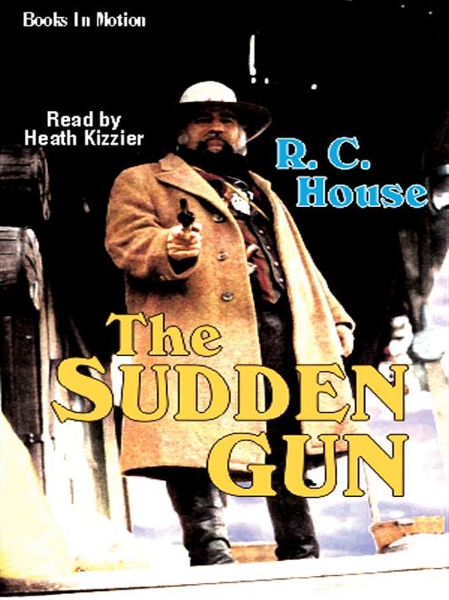 Sudden Gun: Being an Account of the Life and Times of the Outlaw Harry Sanders