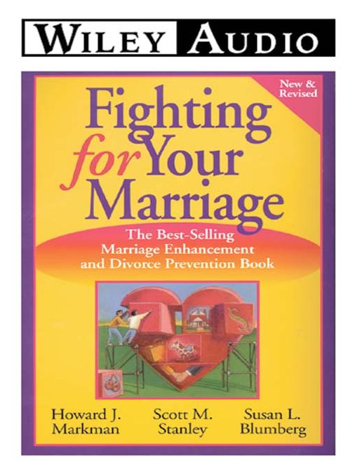 Fighting for Your Marriage: Positive Steps for Preventing Divorce and Preserving a Lasting Love