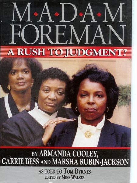 Madame Foreman: A Rush to Judgement?