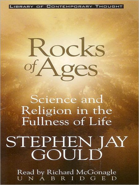 Rocks of Ages: Science and Religion in the Fullness of Life