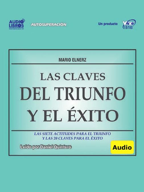 Las Claves Del Triunfo Y Del Exito / Las Siete Actitudes Para El Triunfo Y Las 20 Claves Para El Exito