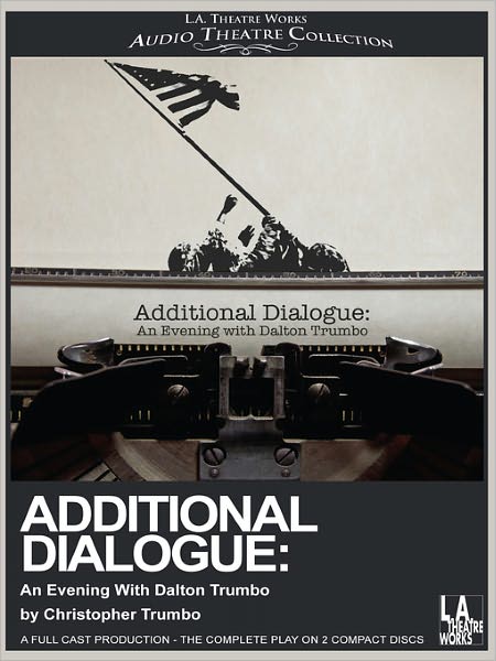 Additional Dialogue: The Letters of Dalton Trumbo