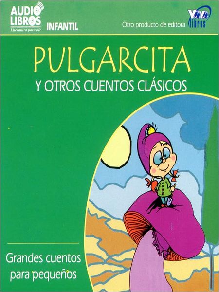 Pulgarcita Y Otros Cuentos Clásicos
