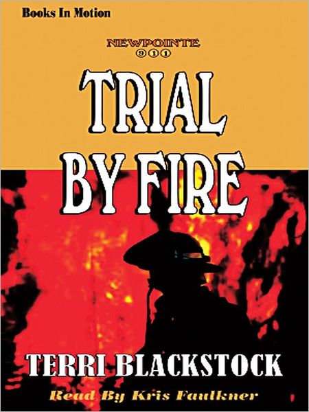Trial by Fire (Newpointe 911 Series #4)