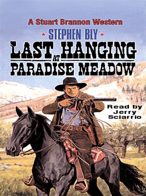 Last Hanging at Paradise Meadow: The Legend of Stuart Brannon Series, Book 3