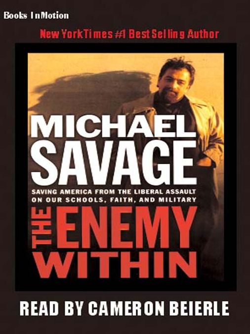 The Enemy Within: Saving America from the Liberal Assault on Our Churches, Schools, and Military