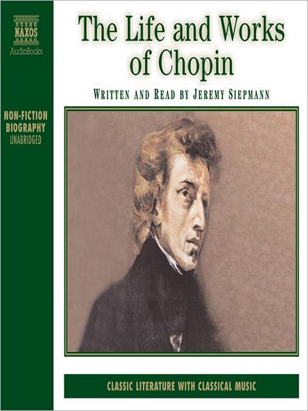The Life and Works of Chopin