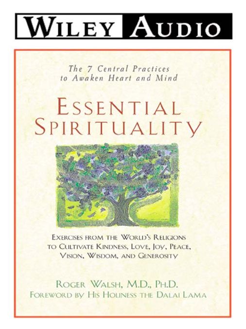 Essential Spirituality: The 7 Central Practices to Awaken Heart and Mind