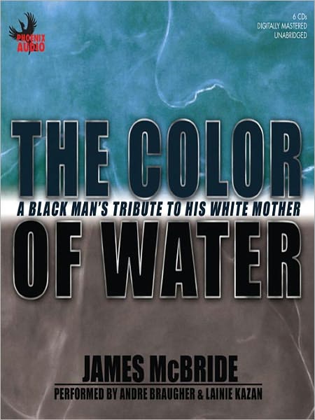 The Color of Water: A Black Man's Tribute to His White Mother