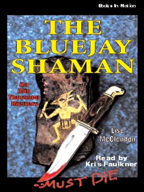 The Bluejay Shaman: Alix Thorssen Series, Book 1