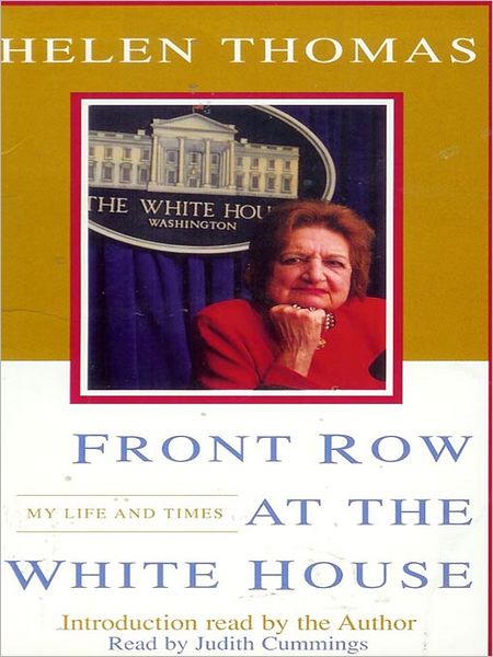 Front Row At the White House: My Life and Times