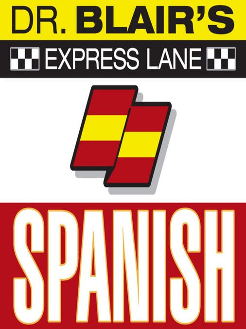 Dr. Blair's Express Lane: Spanish