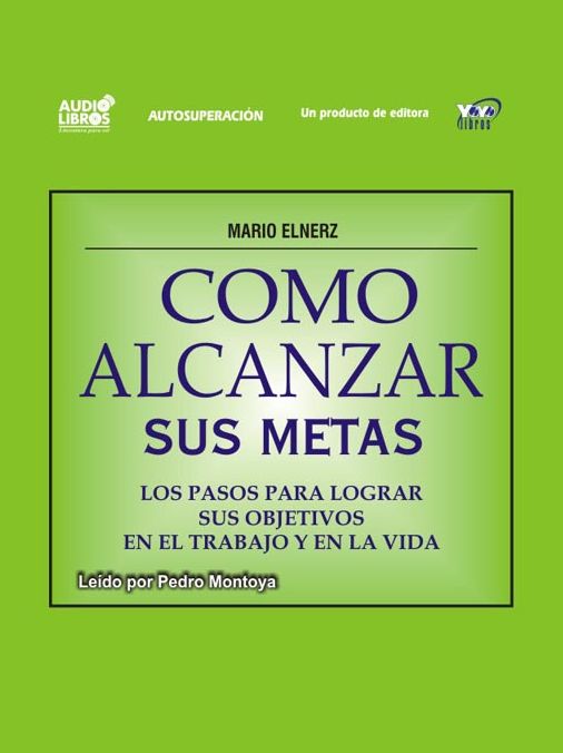 Cómo Alcanzar Sus Metas