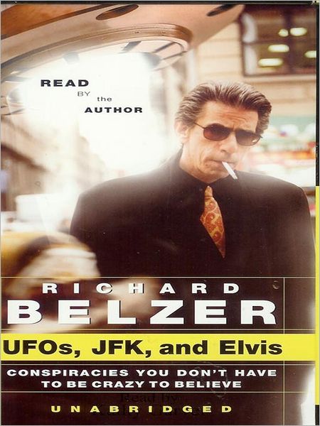 UFOs, JFK and Elvis: Conspiracies You Don't Have to Be Crazy to Believe
