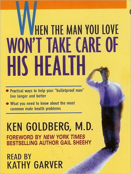 When the Man You Love Won't Take Care of His Health