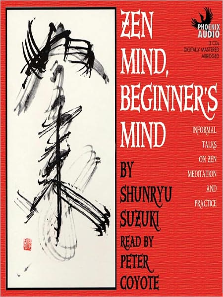 Zen Mind, Beginner's Mind: Informal Talks on Zen Meditation and Practice