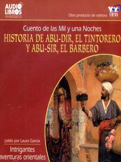 Historia de Abu-Dir / El Tintorero Y Abu-Sir / El barbero / Cuento De Las Mil Y Una Noches