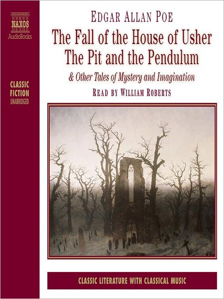 The Fall of the House of Usher, The Pit and the Pendulum, and Other Tales of Mystery and Imagination