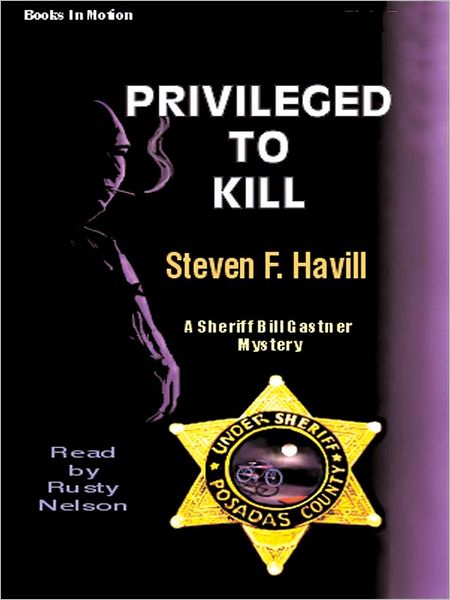 Privileged to Kill (Undersheriff Bill Gastner Series #5)