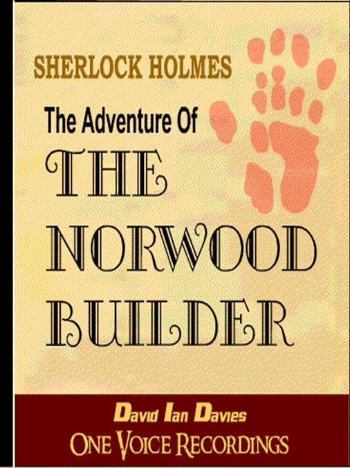 The Adventure of the Norwood Builder