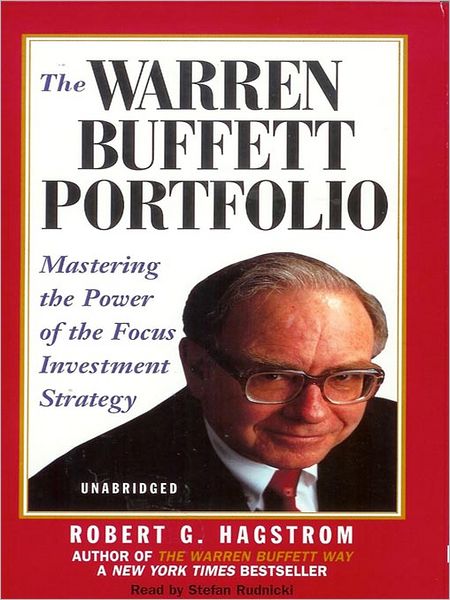 The Warren Buffett Portfolio: Mastering the Power of the Focus Investment Strategy