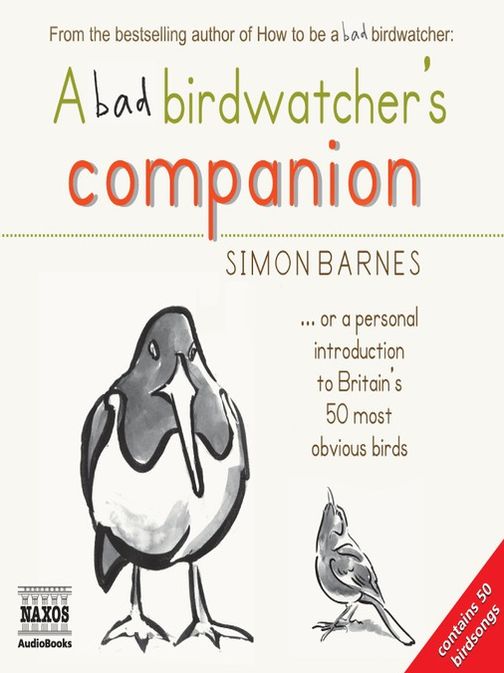 A Bad Birdwatcher's Companion: Or a Personal Introduction to Britain's 50 Most Obvious Birds