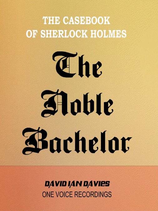 The Adventure of the Noble Bachelor