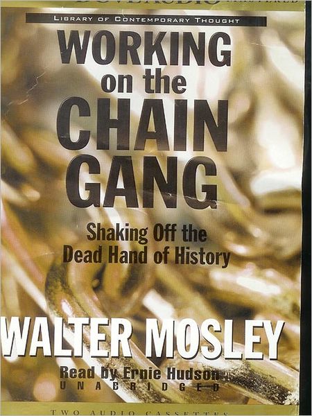 Working on the Chain Gang: Shaking Off the Dead Hand of History