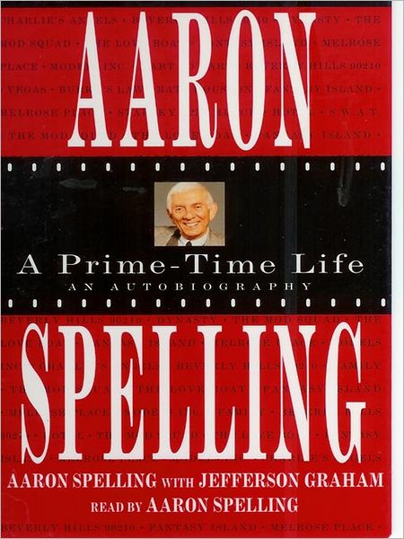 Aaron Spelling: A Prime Time-Life