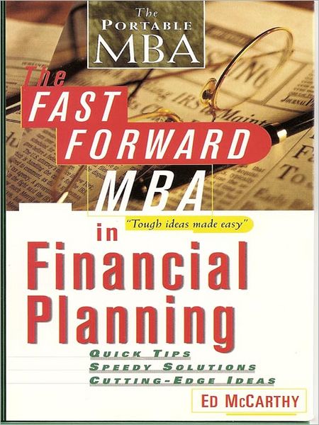 The Fast Forward MBA in Financial Planning: Tough Ideas Made Easy