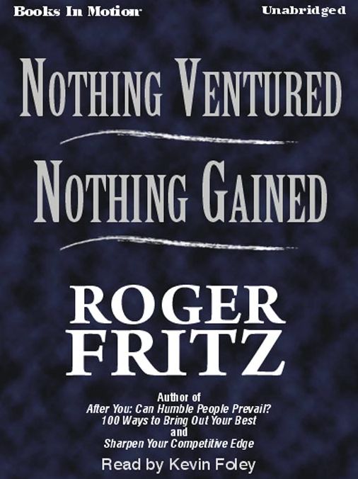 Nothing Ventured, Nothing Gained