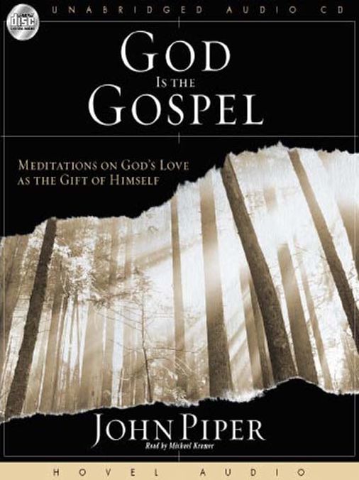 God Is the Gospel: Meditations on God's Love as the Gift of Himself
