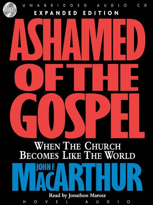 Ashamed of the Gospel: When the Church Becomes Like the World