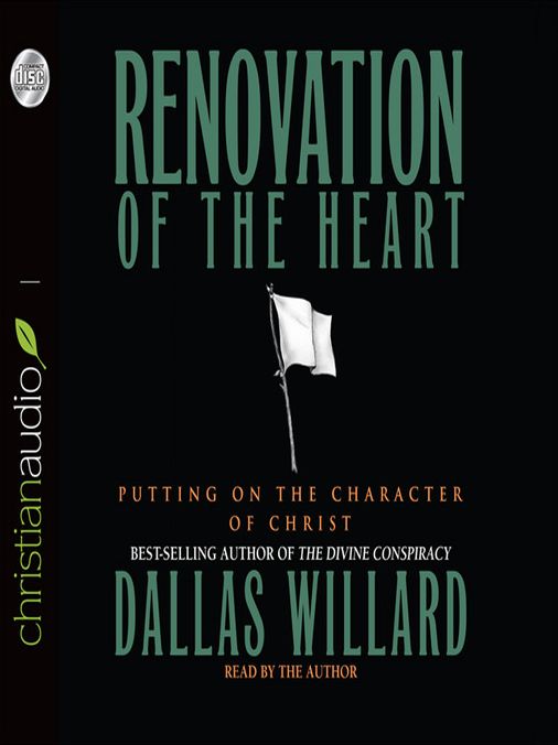 Renovation of the Heart: Putting on the Character of Christ