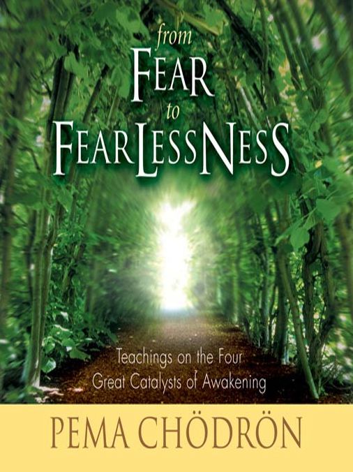 From Fear to Fearlessness: Teachings on the Four Great Catalysts of Awakening