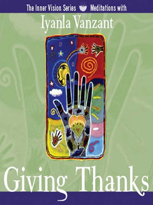 Giving Thanks: Teachings and Meditations for Cultivating a Gratitude-Filled Heart
