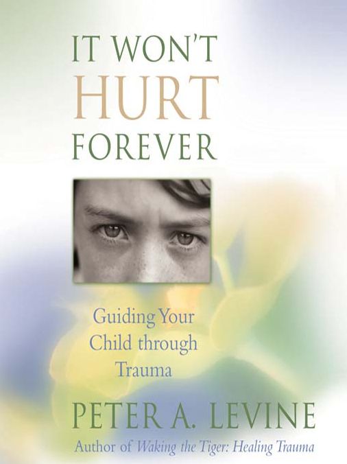 It Won't Hurt Forever: Guiding Your Child through Trauma