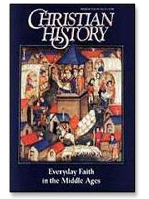 Everyday Faith In the Middle Ages: Christian History and Biography Issue 49