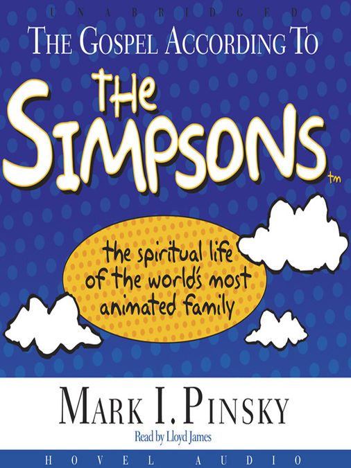 The Gospel According to the Simpsons: The Spiritual Life of the World's most Animated Family