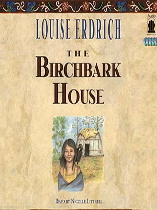 The Birchbark House (Birchbark House Series #1)