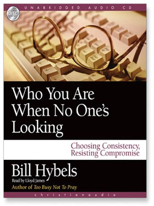 Who You Are When No One's Looking: Choosing Consistency, Resisting Compromise