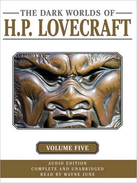 The Dark Worlds of H. P. Lovecraft, Volume 5
