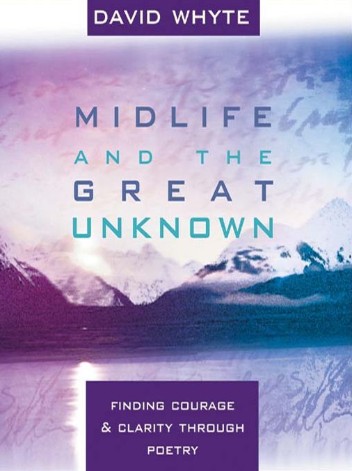Midlife and the Great Unknown: Finding Courage & Clarity in Midlife through Poetry