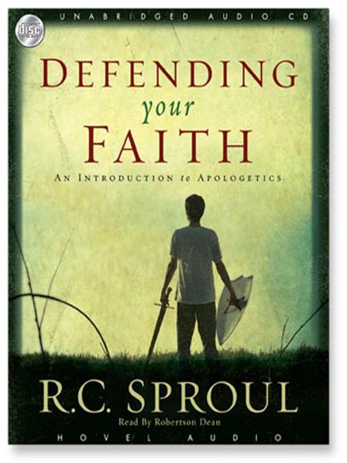 Defending Your Faith: An Introduction to Apologetics