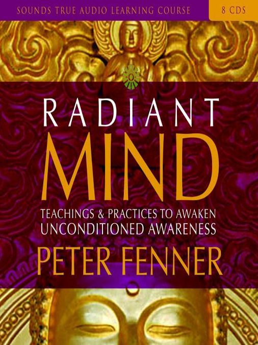 Radiant Mind: Awakening Unconditioned Awareness