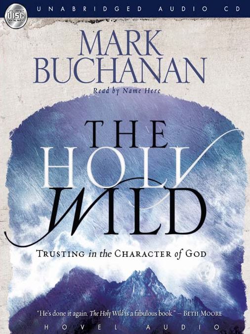 The Holy Wild: Trusting in the Character of God