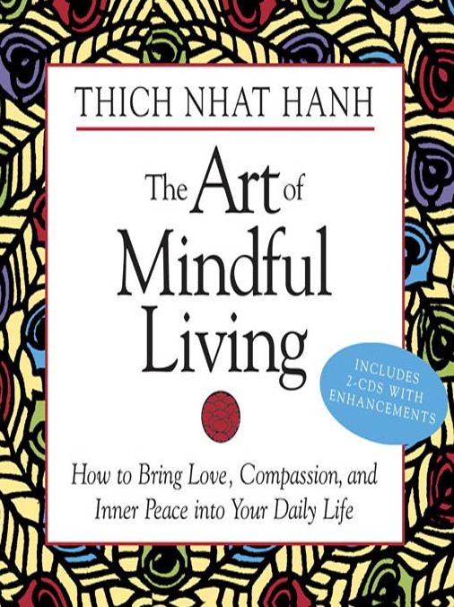Art of Mindful Living: How to Bring Love, Compassion, and Inner Peace into Your Daily Life