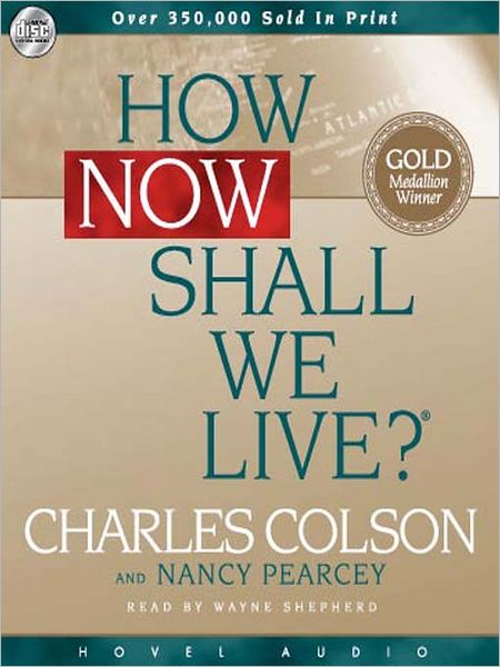 How Now Shall We Live?