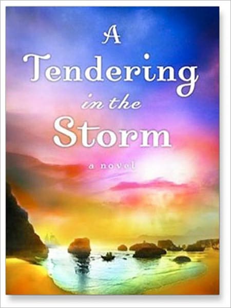 A Tendering in the Storm: Change and Cherish Series, Book 2