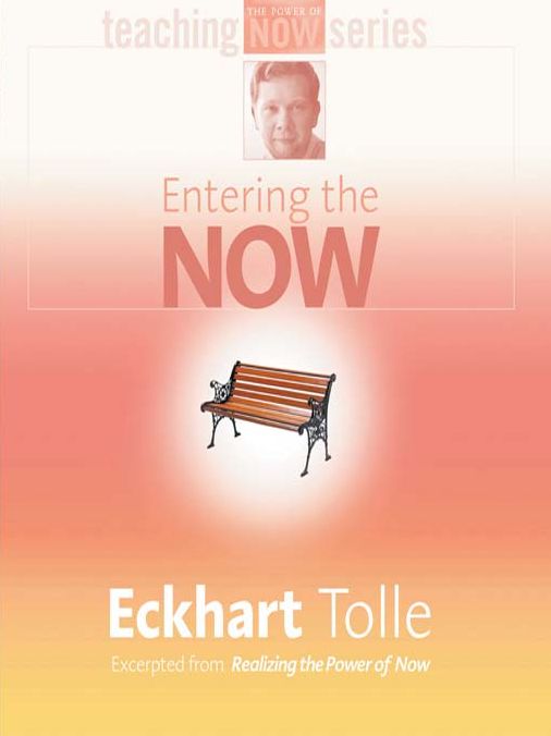 Entering the Now